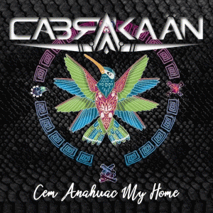 Cabrakaän : Cem Anahuac My Home